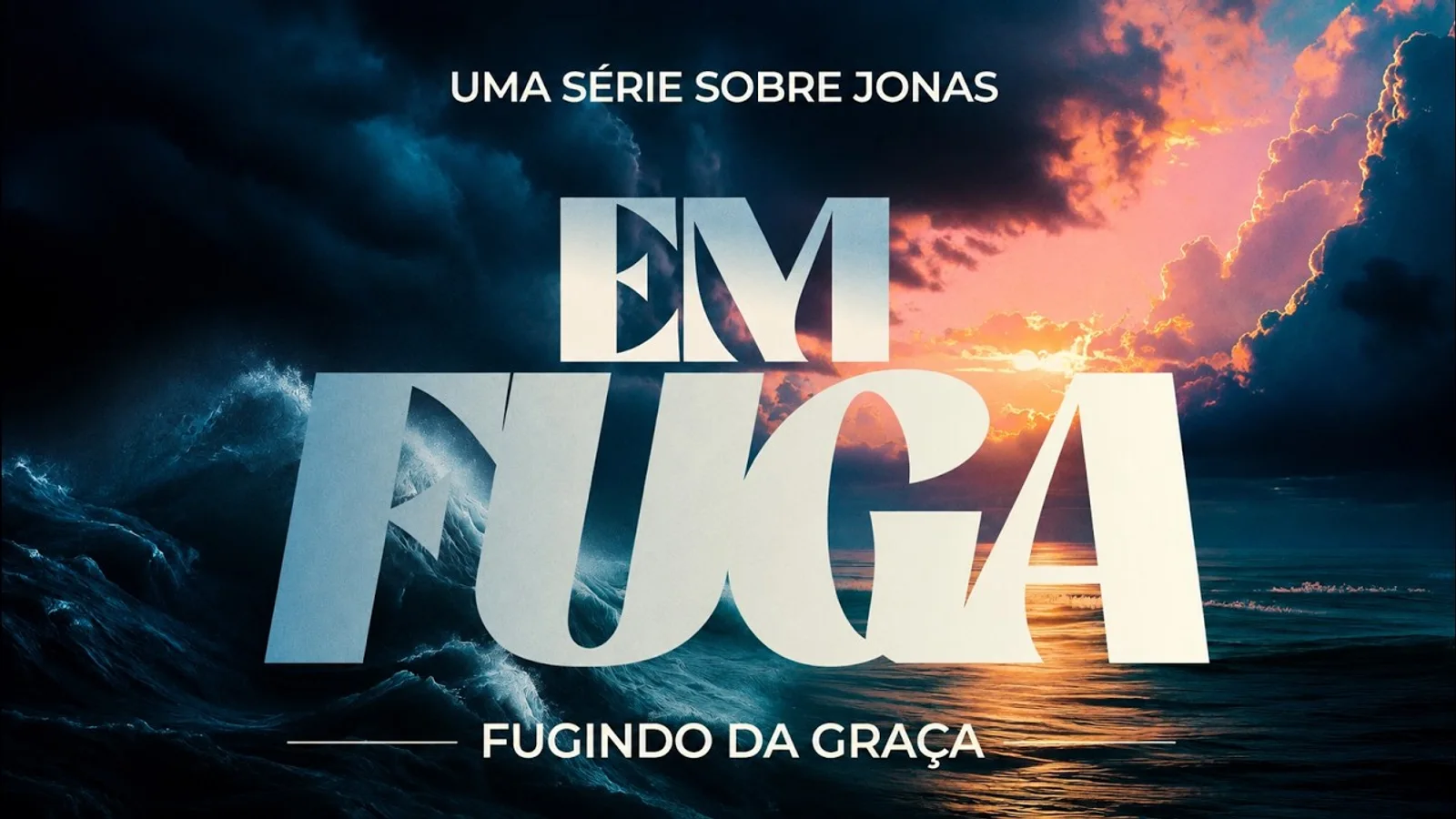 Série Em Fuga: Por Que Deus Envia Tempestades?